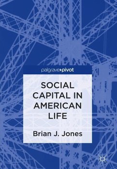 Social Capital in American Life - Jones, Brian J.