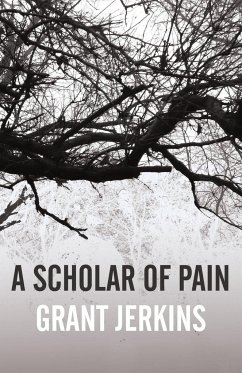 A Scholar of Pain - Jerkins, Grant