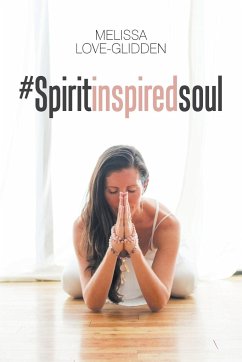 #Spiritinspiredsoul - Love-Glidden, Melissa