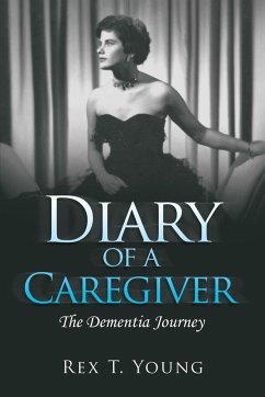 Diary of a Caregiver - Young, Rex T.