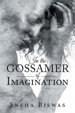 In the Gossamer of Imagination - Biswas, Sneha