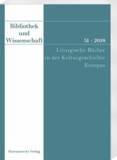 Bibliothek und Wissenschaft 51 (2018): Liturgische Bücher