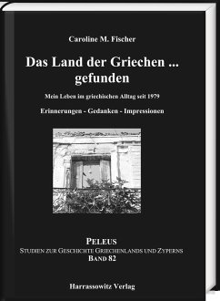 Das Land der Griechen ... gefunden - Fischer, Caroline M.