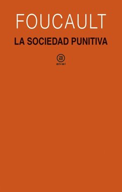 La sociedad punitiva : curso del Collège de France, 1972-1973 - Foucault, Michel