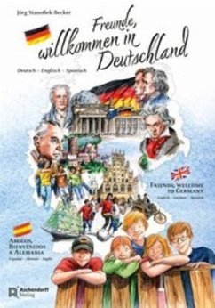 Freunde, willkommen in Deutschland - Stanoßek-Becker, Jörg;Ketteler, Philipp von