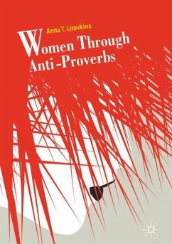 Women Through Anti-Proverbs - Litovkina, Anna T.
