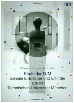 Köpfe der TUM - Herrmann, Wolfgang A.;Pabst, Martin