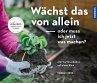 Wächst das von allein - oder muss ich... - Bild 1