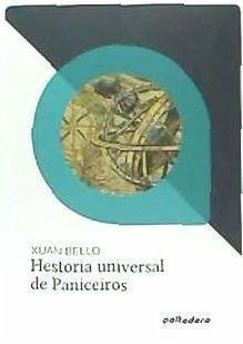 Hestoria universal de Paniceiros - Bello, Xuan; Bello Fernández, Xuan