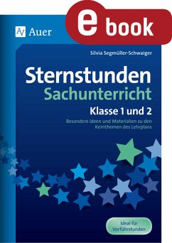 Sternstunden Sachunterricht - Klasse 1 und 2 (eBook, PDF) - Segmüller-Schwaiger, Silvia