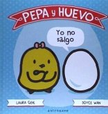 Pepa y Huevo : yo no salgo