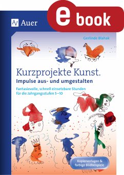 Kurzprojekte Kunst. Impulse aus- und umgestalten (eBook, PDF) - Blahak, Gerlinde