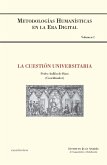 La cuestión universitaria. Serie Metodologías Humanísticas en la Era Digital Vol. 1.