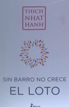 Sin Barro No Crece El Loto - Nhat Hanh, Thich