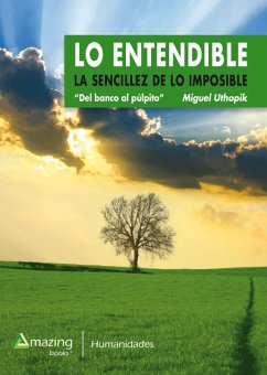Lo Entendible (eBook, ePUB) - Uthopik, Miguel