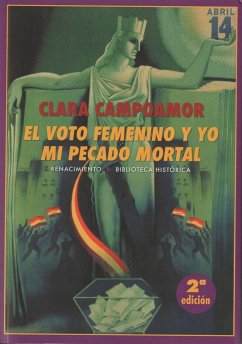 El voto femenino y yo : mi pecado mortal - Campoamor, Clara