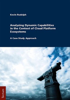 Analyzing Dynamic Capabilities in the Context of Cloud Platform Ecosystems (eBook, PDF) - Rudolph, Kevin