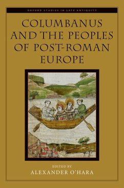 Columbanus and the Peoples of Post-Roman Europe (eBook, ePUB) - O'Hara, Alexander