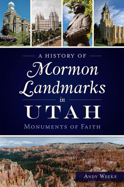 History of Mormon Landmarks in Utah (eBook, ePUB) History of Mormon Landmarks in Utah (eBook, ePUB)