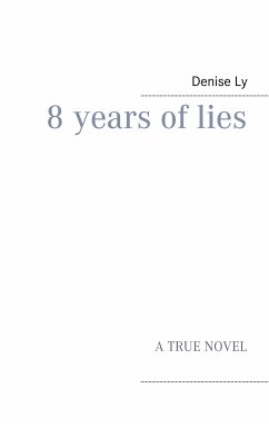 8 years of lies (eBook, ePUB) - Ly, Denise