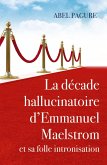 La decade hallucinatoire d'Emmanuel Maelstrom (eBook, ePUB)