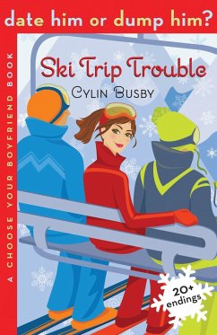 Date Him or Dump Him? Ski Trip Trouble (eBook, ePUB) - Busby, Cylin