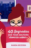 40 segredos que toda solteira deveria saber (eBook, ePUB)