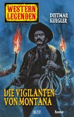 Western Legenden 09: Die Vigilanten von Montana (eBook, ePUB)