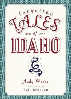 Forgotten Tales of Idaho (eBook, ePUB) - Weeks, Andy