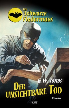 Die schwarze Fledermaus 16: Der unsichtbare Tod (eBook, ePUB) - Jones, G.W.