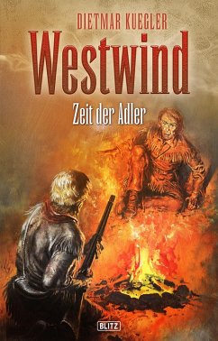 Dietmar Kueglers Westwind 07: Zeit der Adler (eBook, ePUB) - Kuegler, Dietmar