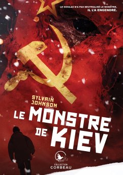 Le monstre de Kiev (eBook, ePUB) - Sylvain Johnson, Johnson