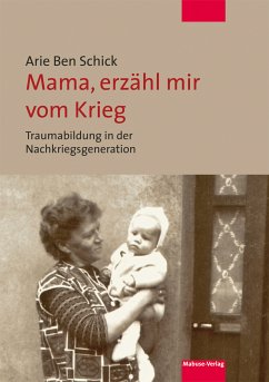 Mama, erzähl mir vom Krieg (eBook, ePUB) - Schick, Arie Ben