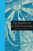 The Mindful Art of Wild Swimming (eBook, ePUB)