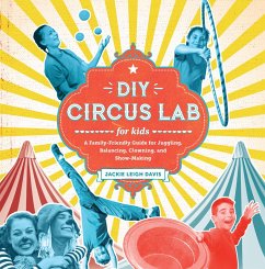 DIY Circus Lab for Kids (eBook, ePUB) - Davis, Jackie Leigh