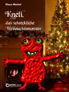 Kneli, das schreckliche Weihnachtsmonster (eBook, PDF) - Möckel, Klaus