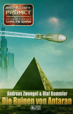 Raumschiff Promet - Die Abenteuer der Shalyn Shan 10: Die Ruinen von Antaran (eBook, ePUB) - Zwengel, Andreas; Kemmler, Olaf