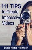 111 Tips to Create Impressive Videos (eBook, ePUB)
