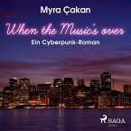 When the Music's Over - Ein Cyberpunk-Roman (Ungekürzt) (MP3-Download)