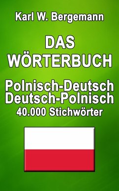 Das Wörterbuch Polnisch-Deutsch / Deutsch-Polnisch (eBook, ePUB) - Bergemann, Karl W.