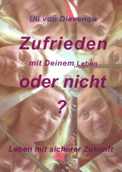Zufrieden mit Deinem Leben oder nicht? (eBook, ePUB) - Dievenow, Uli von