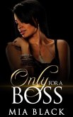 Only For A Boss (Loving a boss series, #1) (eBook, ePUB)