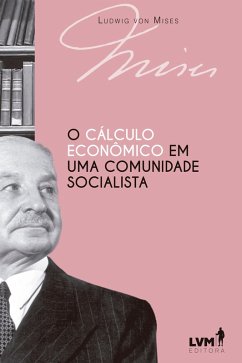 O cálculo econômico em uma comunidade socialista (eBook, ePUB) - Mises, Ludwig Von
