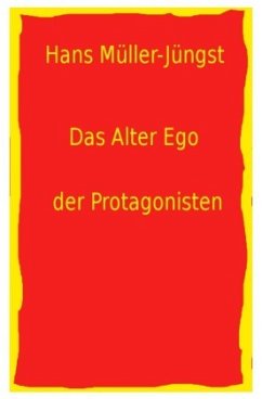 Das Alter Ego der Protagonisten - Müller-Jüngst, Hans