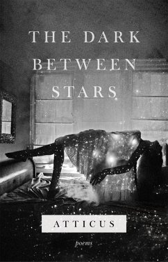 The Dark Between Stars - Poetry, Atticus
