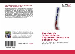 Elección de Gobernadores Regionales en el Chile del Siglo XXI - Henríquez Armijo, Alexander