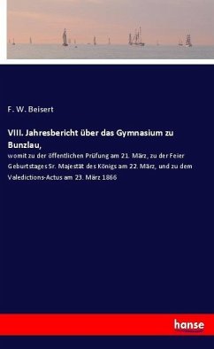 VIII. Jahresbericht über das Gymnasium zu Bunzlau,