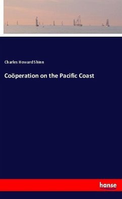 Coöperation on the Pacific Coast - Shinn, Charles Howard