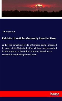 Exhibits of Articles Generally Used in Siam, - Anonym