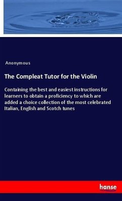 The Compleat Tutor for the Violin - Anonym